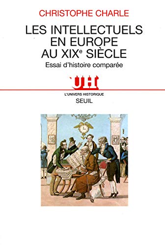 Les Intellectuels en Europe au XIXe siècle. Essai d'histoire comparée von Seuil
